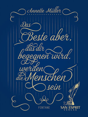 cover image of Das Beste aber, das Dir begegnen wird, werden die Menschen sein